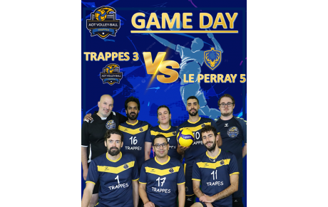 GAME DAY ! Match poule 6 : Trappes 3 VS Le Perray 5 (déplacement)